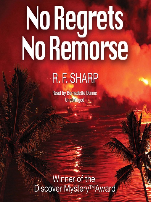 Title details for No Regrets, No Remorse by R. F. Sharp - Available